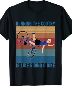 Running The Coutry Is Like Riding A Bike Joe Biden Vintage Tee Shirt