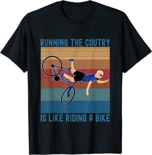 Running The Coutry Is Like Riding A Bike Joe Biden Vintage Tee Shirt