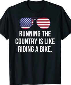 Running the Country is Like Riding a Bike ,Biden Bike Tee Shirt