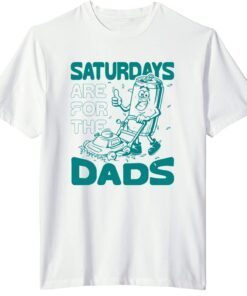 Saturdays Are For The Dads Mow Tee Shirt