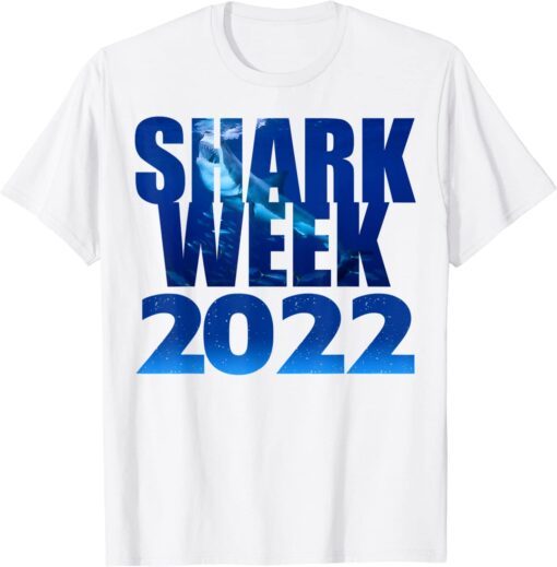 Shark 2022 Week Passion for Shark 2022 Ocean Animal Sea 2022 Tee Shirt