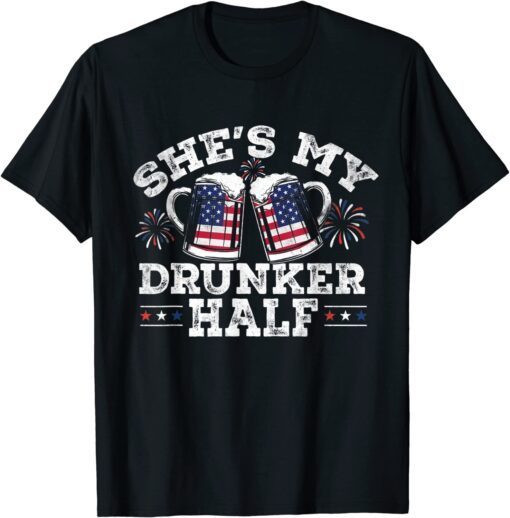 She's My Drunker Half Beer Couple Matching 4th Of July Tee Shirt