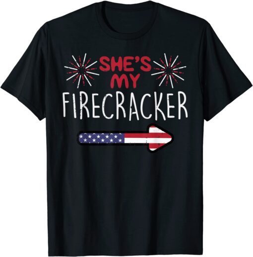 Shes My Firecracker 4th Of July Matching Couples His And Her Tee Shirt