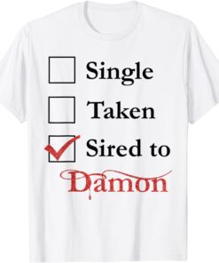 Single Taken Sired To Damon Tee Shirt