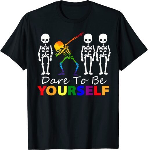 Skeleton Dabbing Dare To Be Yourself LGBT Pride Lover Tee Shirt