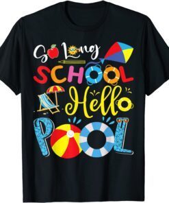 So Long School Hello Pool Last Day Of School Summer Vacation Tee Shirt