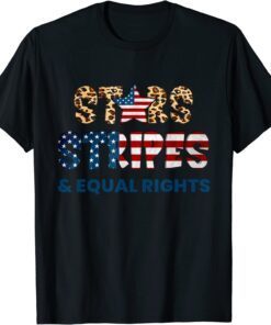 Stars Stripes And Equal Rights, 4th Of July USA Women Rights Tee Shirt