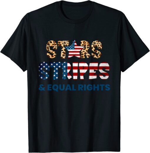 Stars Stripes And Equal Rights, 4th Of July USA Women Rights Tee Shirt