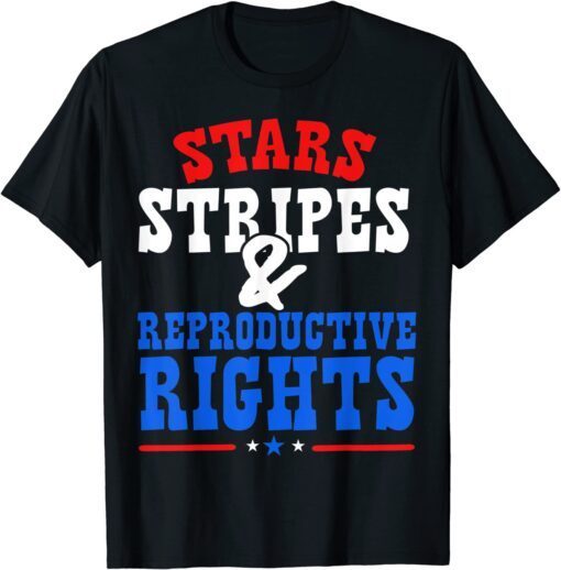 Stars Stripes Reproductive Rights 4th Of July American Flag Tee Shirt