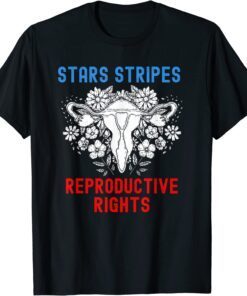 Stars Stripes Reproductive Rights 4th Of July Patriotic Tee Shirt