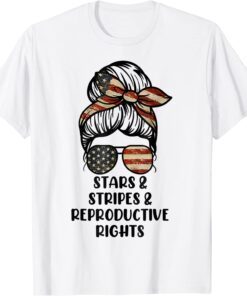 Stars Stripes Reproductive Rights Messy Bun 4th Of July Tee Shirt