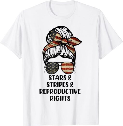 Stars Stripes Reproductive Rights Messy Bun 4th Of July Tee Shirt