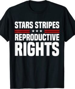 Stars Stripes Reproductive Rights USA 4th Of July Tee Shirt