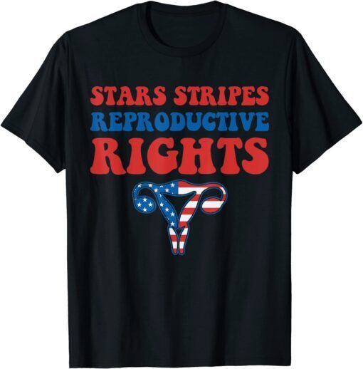 Stars Stripes & Reproductive Rights Uterus 4th Of July Tee Shirt