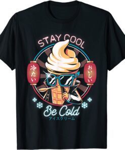 Stay Cool Be Cold Ice Cream Japanese Food Dessert Retro 2022 Shirt