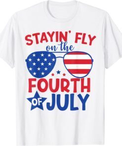 Staying Fly On The 4th Of July Tee Shirt