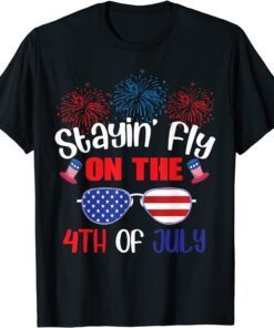 Staying Fly On The Fourth Of July Merica Sunglasses Tee Shirt