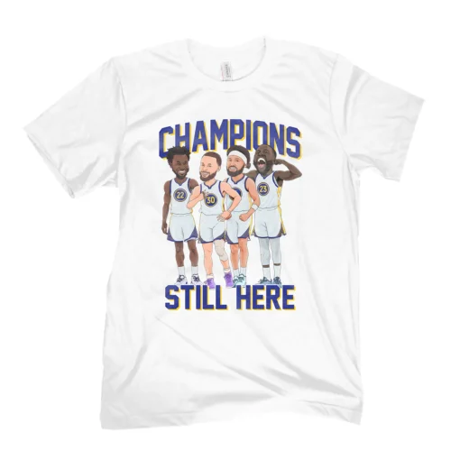 Still Here Champions Tee Shirt