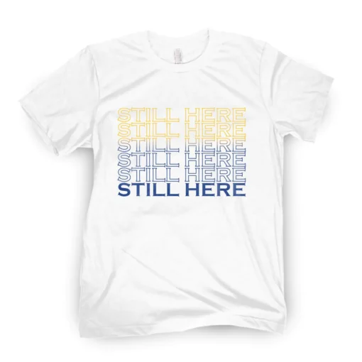 Still Here Golden State Tee Shirt