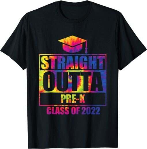 Straight Outta Pre-K Class Of 2022 Graduation Tie Dye T-Shirt