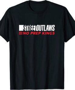 Street Outlaws No Prep Kings Tee Shirt