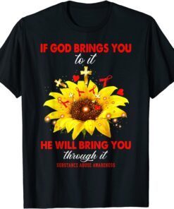 Substance Abuse Awareness If God Brings You To It Warrior Tee Shirt