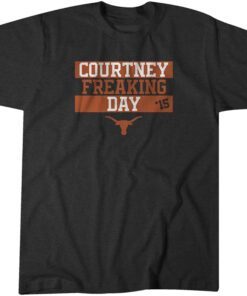 Texas Softball: Courtney Freaking Day Tee Shirt