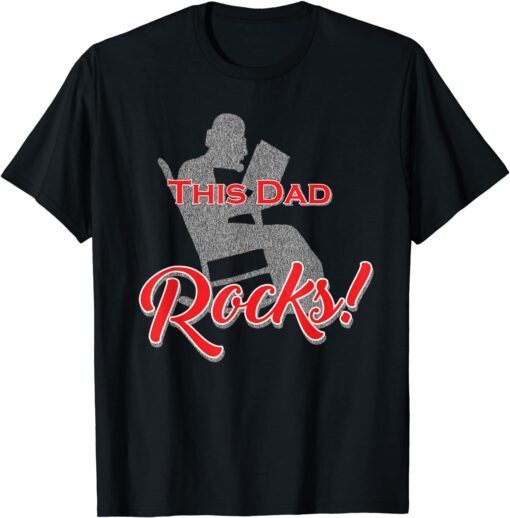 This Dad Rocks Rocking Chair Tee Shirt