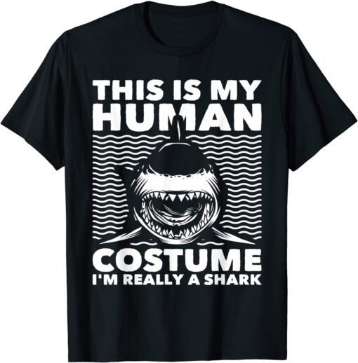 This Is My Human Costume - Shark Lovers Marine Biologist Tee Shirt