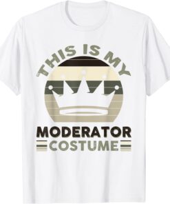 This Is My Moderator Costume Tee Shirt