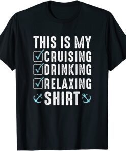 This is my cruising drinking and relaxing T-Shirt