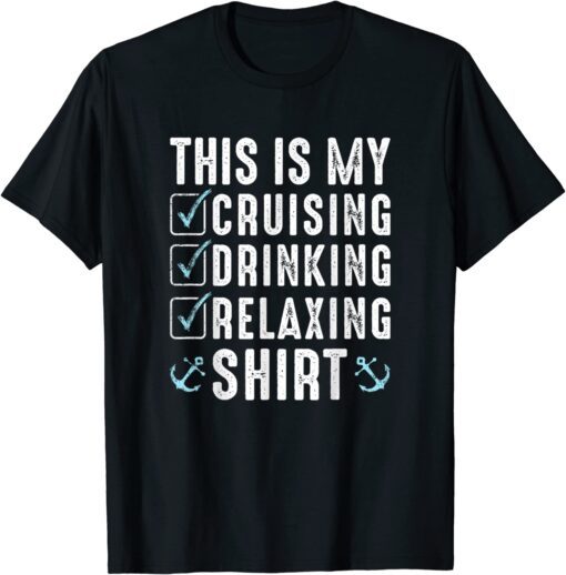 This is my cruising drinking and relaxing T-Shirt