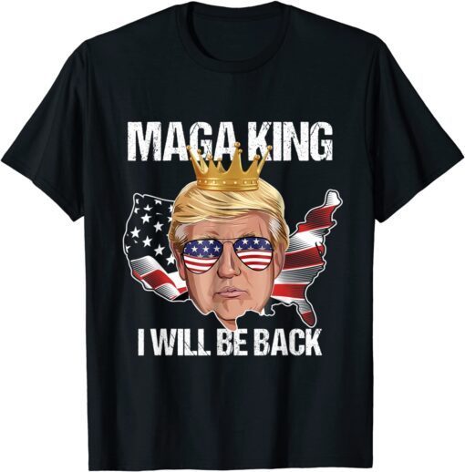 Trump 2024 4th of July Maga King I'll Be Back American Flag Tee Shirt