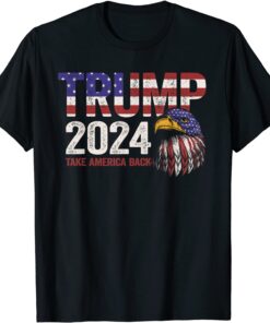 Trump 2024 Take America Back US Flag USA Eagle Trump Support Tee Shirt