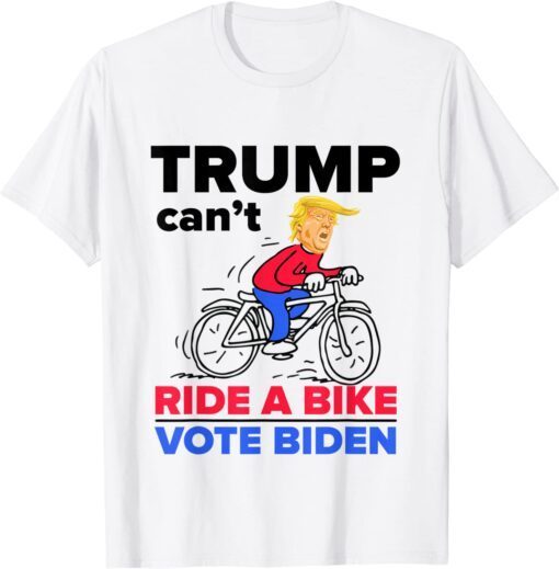 Trump Can't Ride A Bike Vote Biden 2022 Meme Tee Shirt