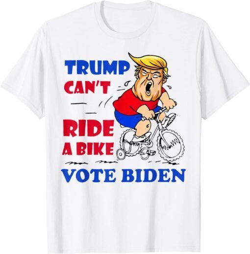 Trump Can't Ride A Bike Vote Biden Falls Off Bike Tee Shirt