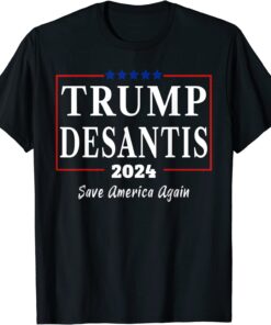 Trump Desantis 2024 Save America Again Tee Shirt