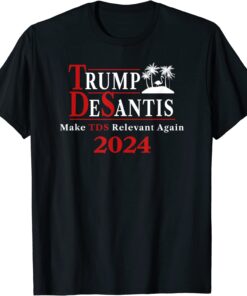 Trump Desantis 2024 Trump Derangement Syndrome Tee Shirt