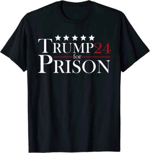 Trump For Prison 2024 Support Trump 4th Of July Tee Shirt