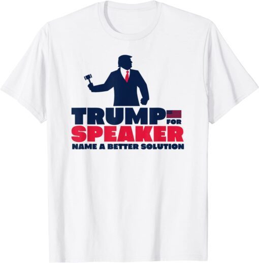 Trump for Speaker Pro Trump Political Tee Shirt