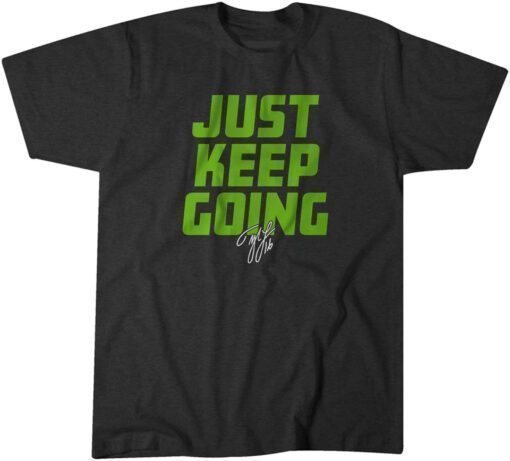 Tyler Lockett: Just Keep Going Tee ShirtTyler Lockett: Just Keep Going Tee Shirt