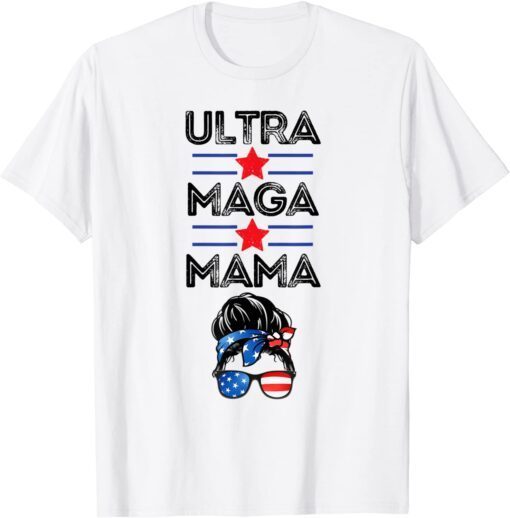 Ultra Maga Mama Proud Trump Supporter Girl Messy Bun 2024 Tee Shirt