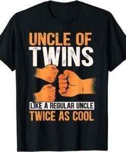 Uncle Of Twins Like A Regular Uncle Just Twice As Cool Tee Shirt