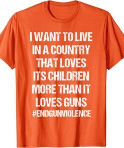 Uvalde Children Not Guns Gun Control Wear Orange End Gun Violece Tee Shirt