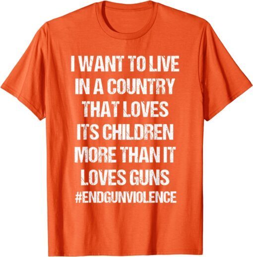 Uvalde Children Not Guns Gun Control Wear Orange End Gun Violece Tee Shirt