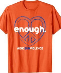 Uvalde Enough End Gun Violence Awareness Day Wear Orange Tee Shirt