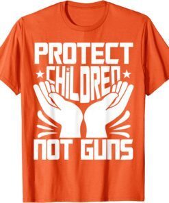 Uvalde Protect Children Not Guns Orange Tee Shirt