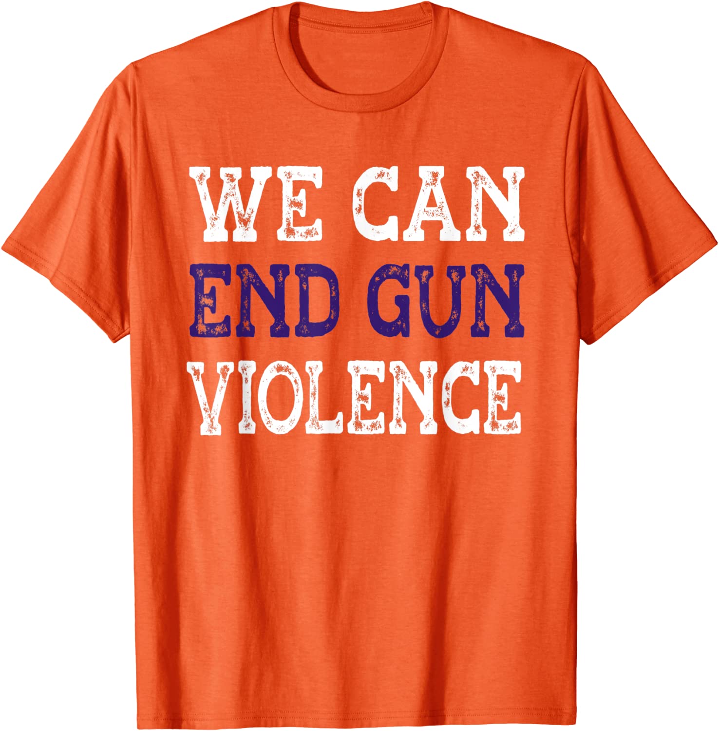 Uvalde We Can End Gun Violence Awareness Day Wear Orange Tee Shirt