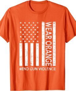 Uvalde Wear Orange End Gun Violence Awareness Day Us Flag Tee Shirt