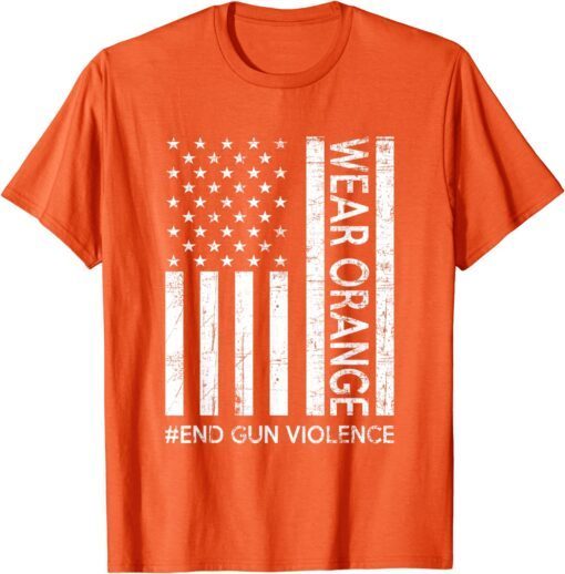 Uvalde Wear Orange End Gun Violence Awareness Day Us Flag Tee Shirt